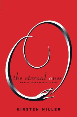 The Eternal Ones. Kirsten Miller B003YUC1HS Book Cover