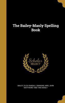 The Bailey-Manly Spelling Book 136049992X Book Cover