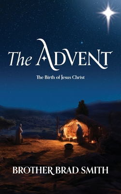 The Advent: The Birth of Jesus Christ 0645848131 Book Cover