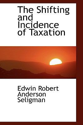 The Shifting and Incidence of Taxation 1103149121 Book Cover