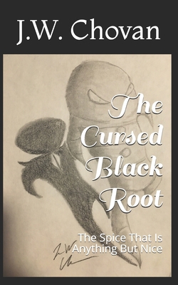 The Cursed Black Root: The Spice That Is Anythi... B08CPDBGYQ Book Cover