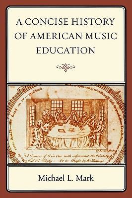 A Concise History of American Music Education B08F3MQVK3 Book Cover