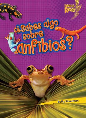 ¿Sabes Algo Sobre Anfibios? (Do You Know about ... [Spanish] 0761393633 Book Cover
