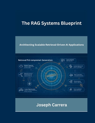 The RAG Systems Blueprint: Architecting Scalabl... B0GZDPPL94 Book Cover