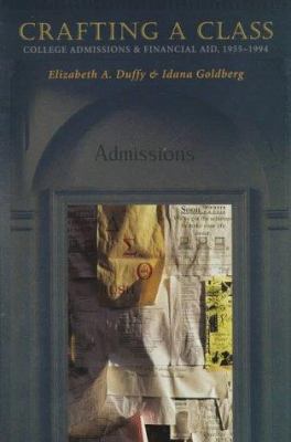 Crafting a Class: College Admissions & Financia... 0691016836 Book Cover