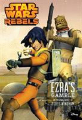 Star Wars Rebels Ezra's Gamble 1484702727 Book Cover