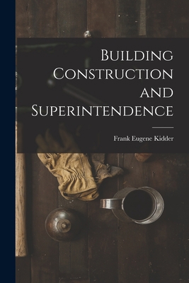 Building Construction and Superintendence 101591781X Book Cover
