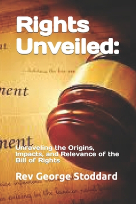 Rights Unveiled: : Unraveling the Origins, Impa... B0CPCZZF7K Book Cover