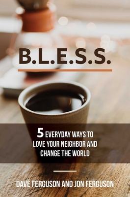 Bless: 5 Everyday Ways to Love Your Neighbor an... 1684510880 Book Cover