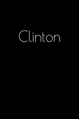Clinton: Notebook / Journal / Diary - 6 x 9 inc... 1693809834 Book Cover