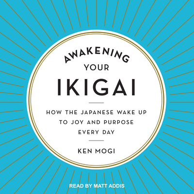 Awakening Your Ikigai: How the Japanese Wake Up... 1977303749 Book Cover