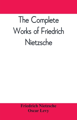 The complete works of Friedrich Nietzsche 9389397464 Book Cover