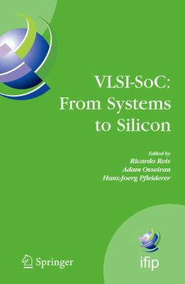 Vlsi-Soc: From Systems to Silicon: Ifip Tc10/ W... 0387736603 Book Cover