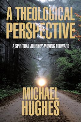 A Theological Perspective: A Spiritual Journey ... 1543424813 Book Cover