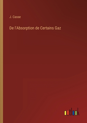 De l'Absorption de Certains Gaz [French] 3368201689 Book Cover