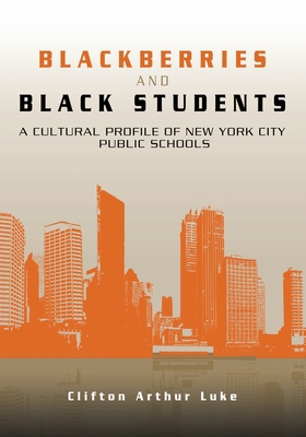 Blackberries and Black Students: A Cultural Pro... 143920201X Book Cover