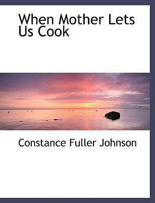 When Mother Lets Us Cook [Large Print] 055449132X Book Cover