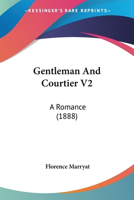 Gentleman And Courtier V2: A Romance (1888) 1120623707 Book Cover