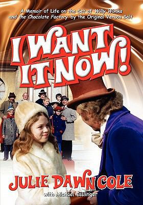 I Want It Now! a Memoir of Life on the Set of W... 1593930747 Book Cover