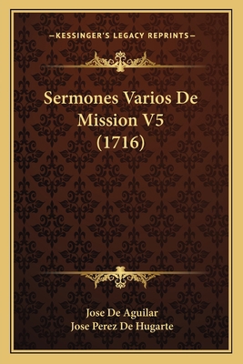 Sermones Varios De Mission V5 (1716) [Spanish] 1167236335 Book Cover