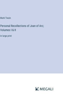 Personal Recollections of Joan of Arc; Volumes ... 3387041950 Book Cover