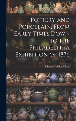 Pottery and Porcelain, From Early Times Down to... 1020763825 Book Cover