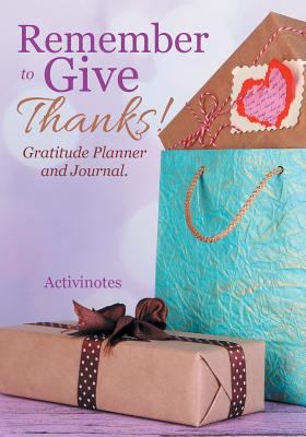 Remember to Give Thanks! Gratitude Planner and ... 1683212436 Book Cover