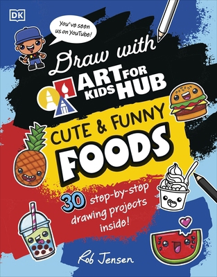 Draw with Art for Kids Hub Cute and Funny Foods 024166280X Book Cover