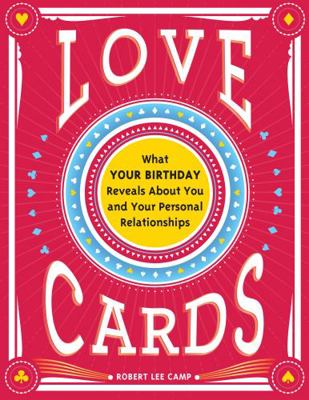 Love Cards: What Your Birthday Reveals about Yo... 1402286139 Book Cover