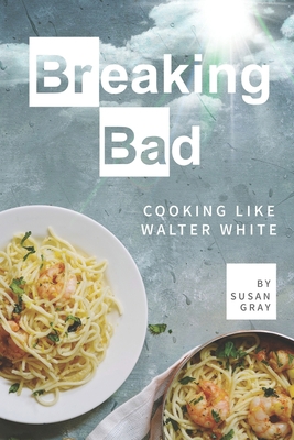 Paperback Breaking Bad: Cooking Like Walter White Book
