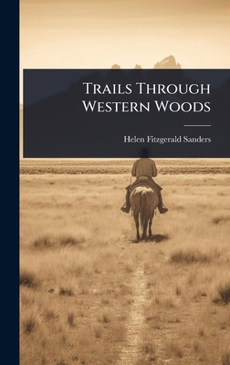 Trails Through Western Woods 1023630273 Book Cover