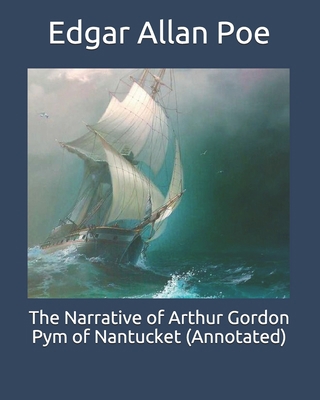 The Narrative of Arthur Gordon Pym of Nantucket... B08F6QNVNN Book Cover