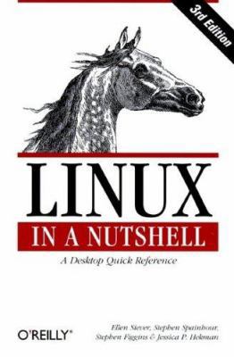 Linux in a Nutshell: A Desktop Quick Reference 0596000251 Book Cover