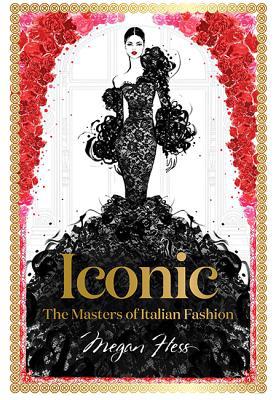 Iconic: The Masters of Italian Fashion 1743794371 Book Cover