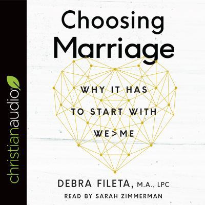 Choosing Marriage: Why It Has to Start with We>me 1545905509 Book Cover