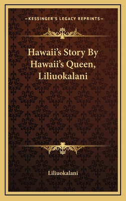 Hawaii's Story By Hawaii's Queen, Liliuokalani 1163524271 Book Cover