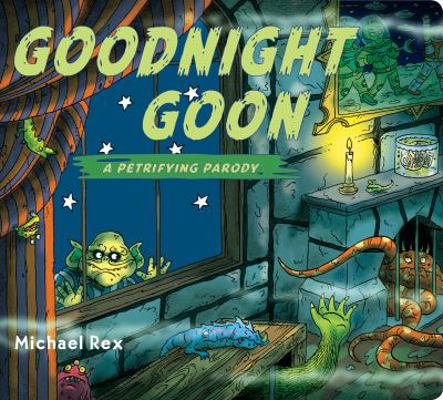 Goodnight Goon: A Petrifying Parody 0525518673 Book Cover