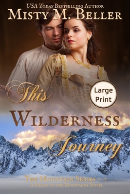 This Wilderness Journey [Large Print] 1954810377 Book Cover