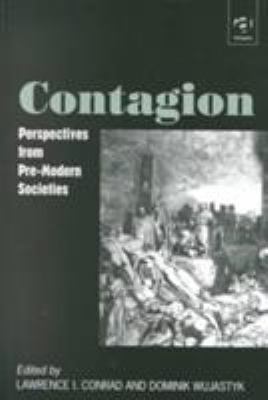 Contagion: Perspectives from Pre-Modern Societies 0754602583 Book Cover