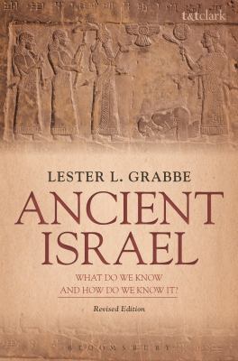 Ancient Israel: What Do We Know and How Do We K... 0567670430 Book Cover