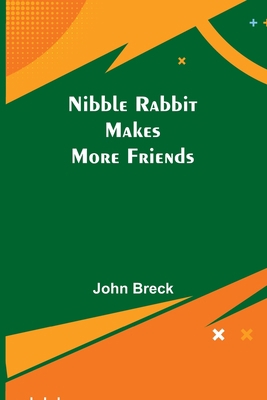 Nibble Rabbit Makes More Friends 9356784523 Book Cover