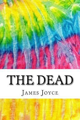 The Dead: Includes MLA Style Citations for Scho... 1535361077 Book Cover