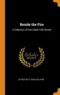 Beside the Fire: A Collection of Irish Gaelic F... 0344853489 Book Cover