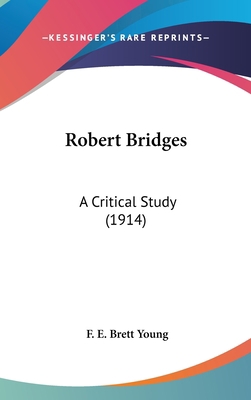 Robert Bridges: A Critical Study (1914) 0548919305 Book Cover