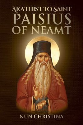 Akathist to Saint Paisius of Neamt B0B92V1R9W Book Cover