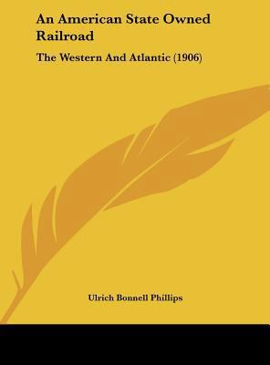 An American State Owned Railroad: The Western a... 1162064064 Book Cover