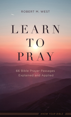 Learn to Pray: 66 Bible Prayer Passages Explain... 1643527185 Book Cover