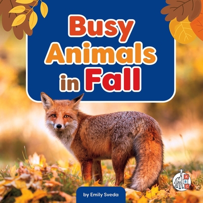 Busy Animals in Fall 1503878791 Book Cover