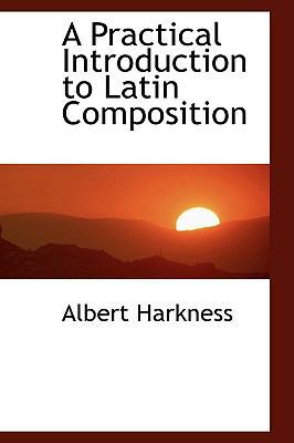 A Practical Introduction to Latin Composition 1103465767 Book Cover