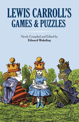 Lewis Carroll's Games and Puzzles 0486269221 Book Cover